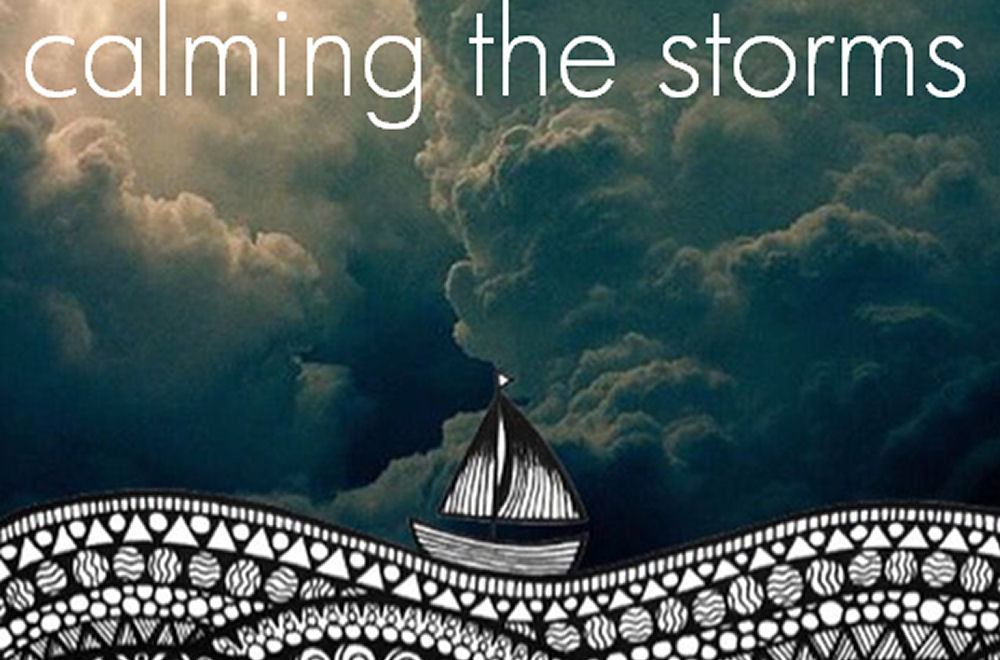 Calming the Storms